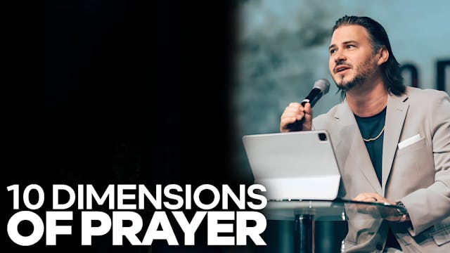 10 Dimesions of Prayer | PART 1