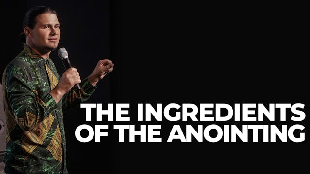 The Ingredients Of The Anointing