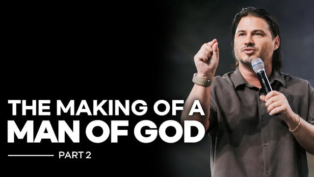 The Making Of A Man Of God | PART 2