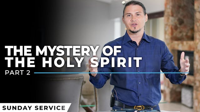 The Mystery Of The Holy Spirit - Part 2