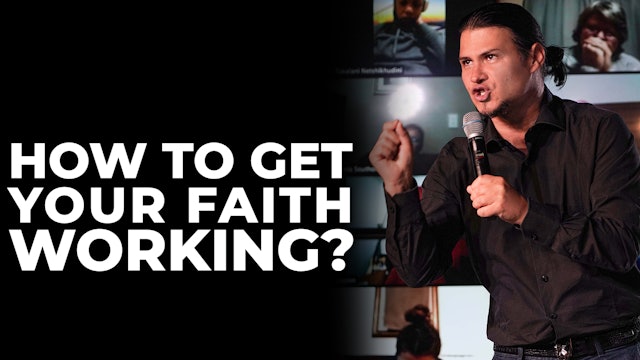How To Get Your Faith Working?