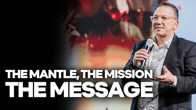 The Mantle, The Mission, The Message ...