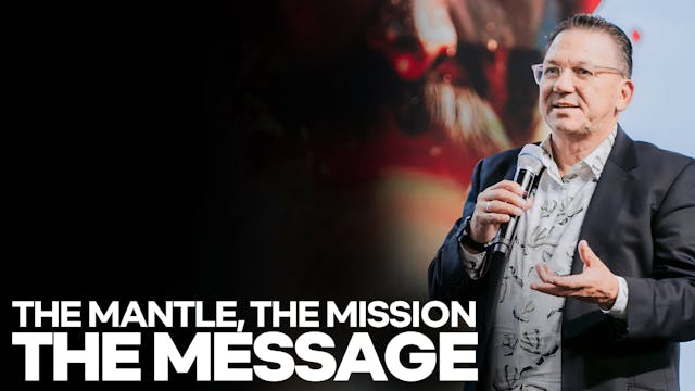 The Mantle, The Mission, The Message