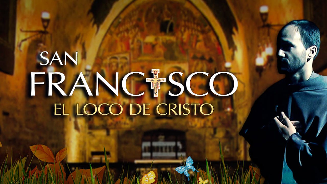 San Francisco: el loco de Cristo