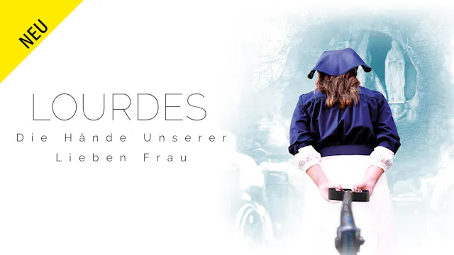 Lourdes – Die Hände Unserer Lieben Frau 🇩🇪