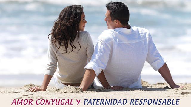 Amor Conyugal y Paternidad Responsable