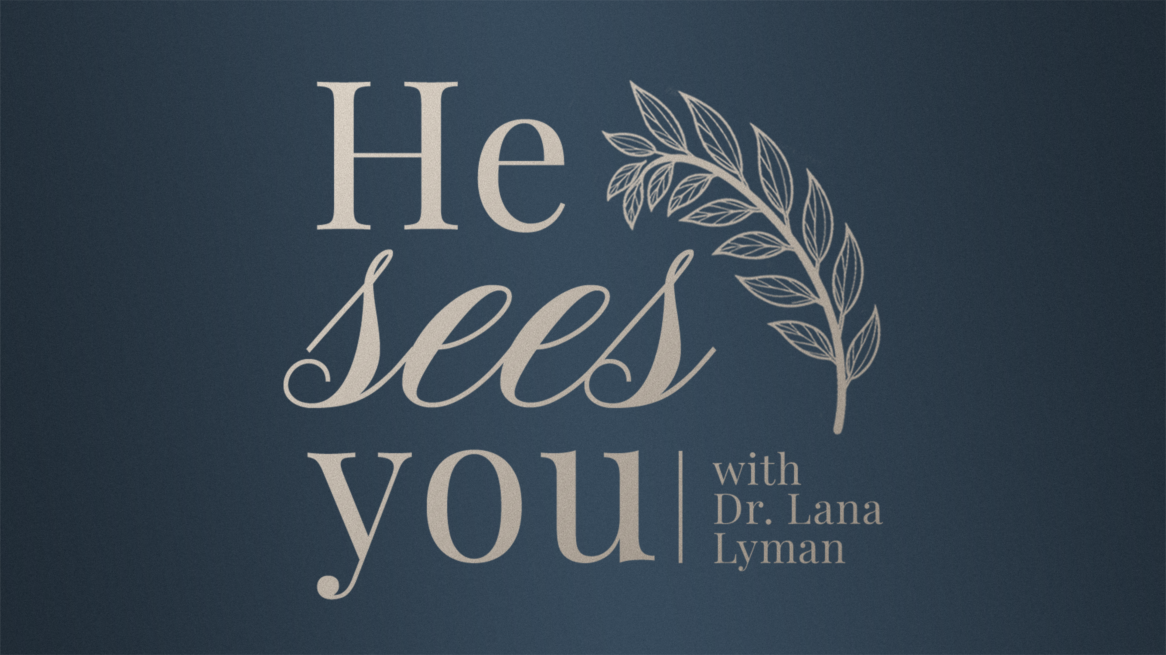 He Sees You