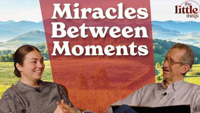 Ep.58 - The Miracles Between the Mome...