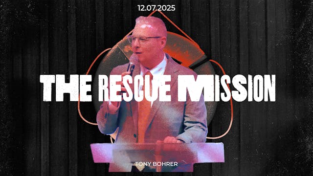 The Rescue Mission | Tony Bohrer