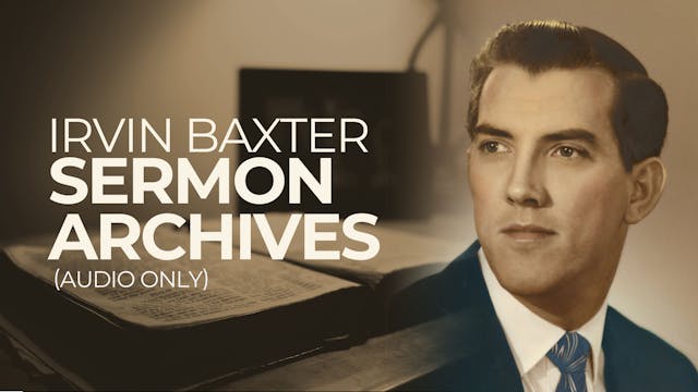 Irvin Baxter Sermon Archives