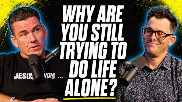 Ep. 47 - Built Men: Why Brotherhood C...
