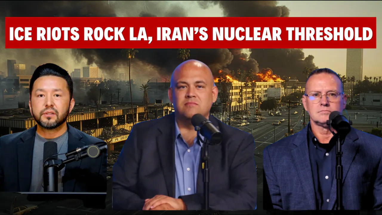 ICE Riots Rock LA, Iran’s Nuclear Threshold, & WHO's Pandemic Power ...