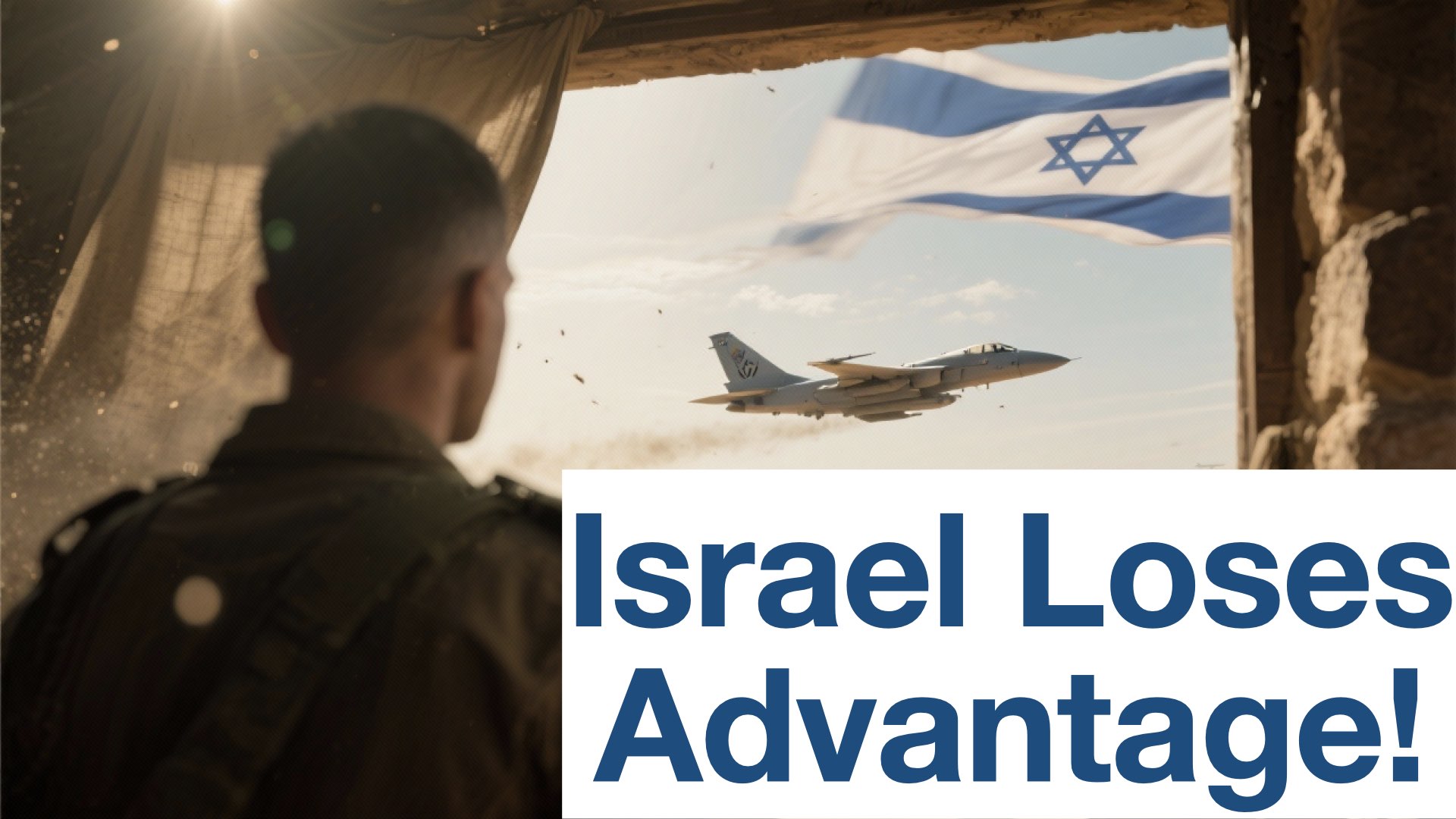 Israel Loses Control and Military Advantage