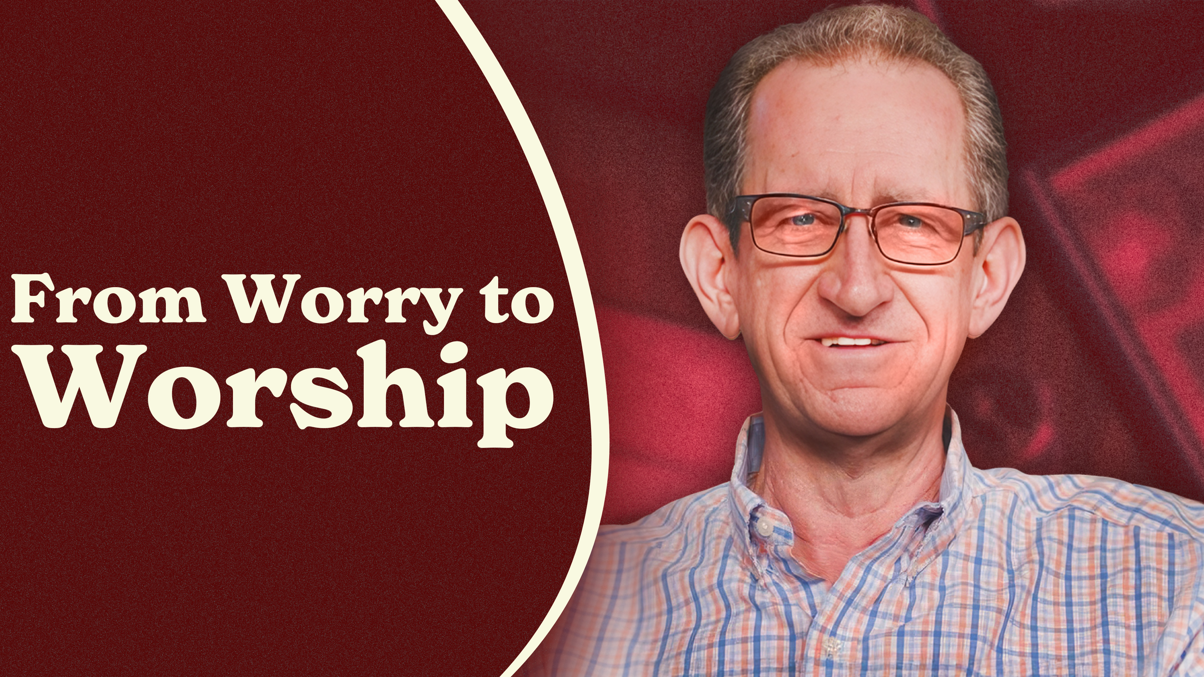 Ep.27 - Replace Anxiety with Prayer