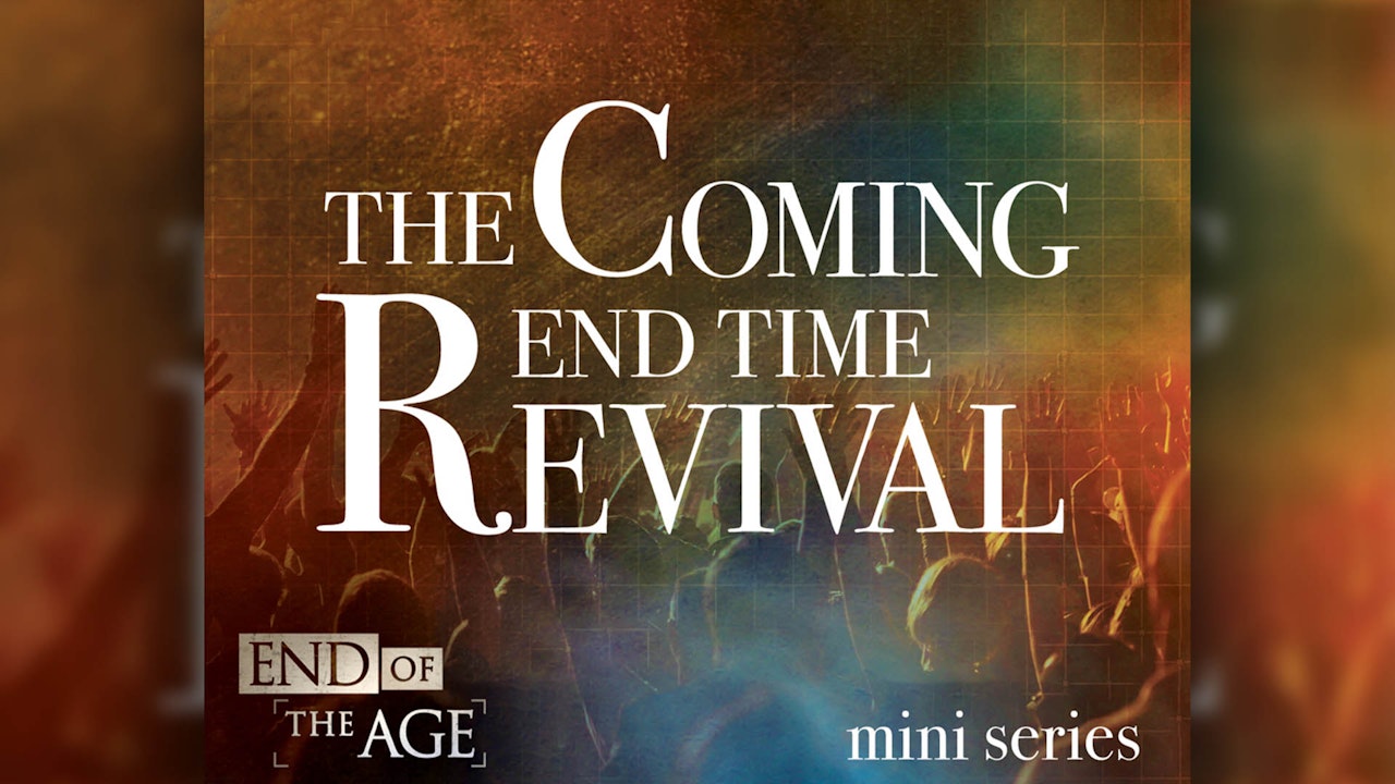 The Coming End Time Revival