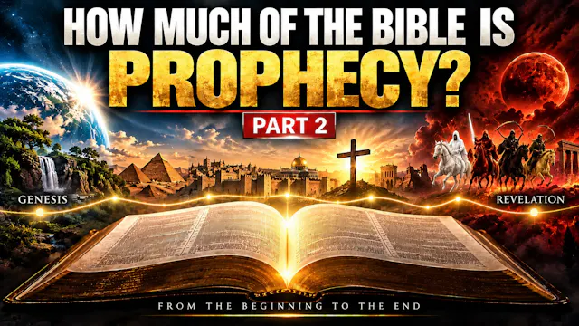 How Much of the Bible Is Prophecy? Pt...