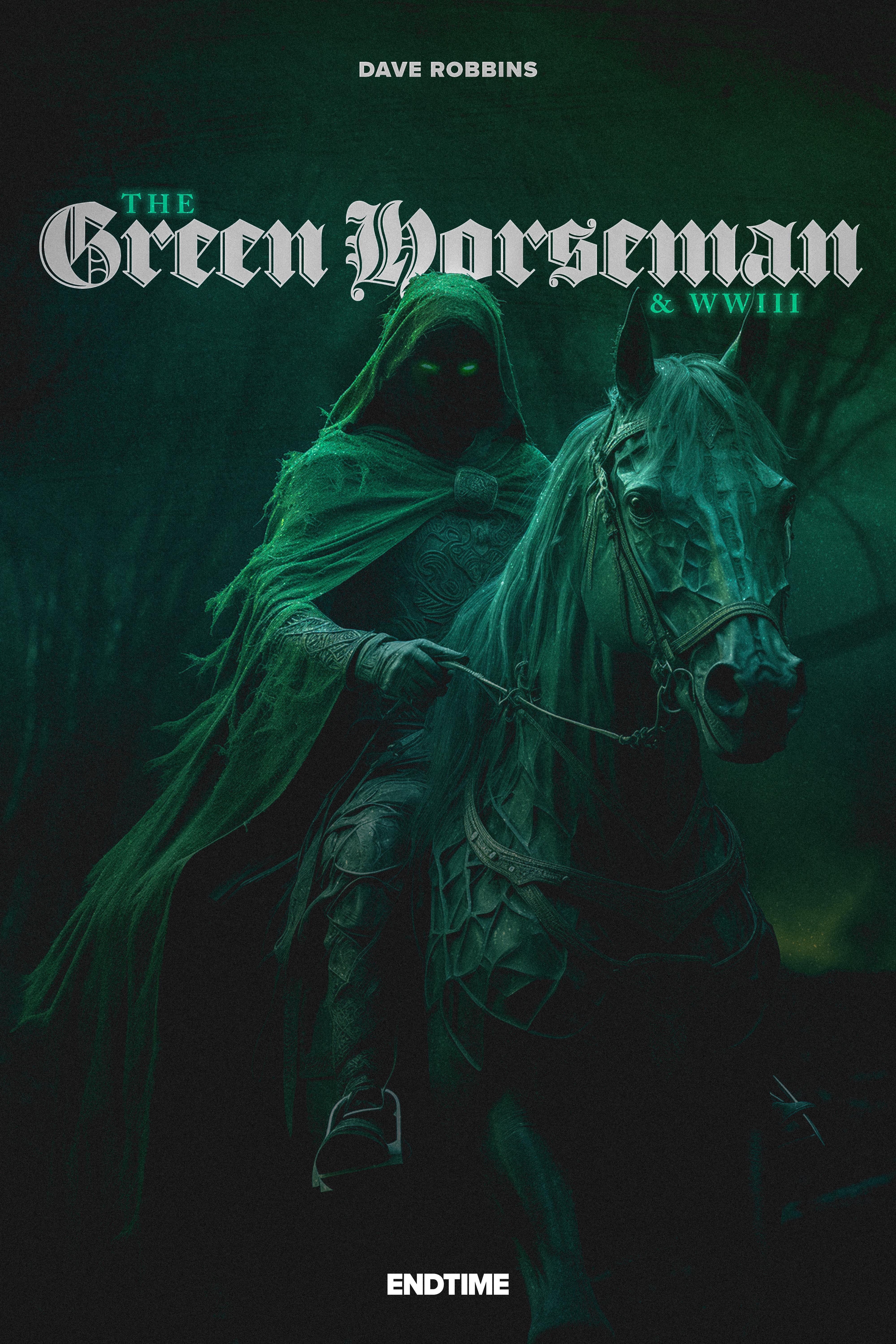 The Green Horseman & WWIII