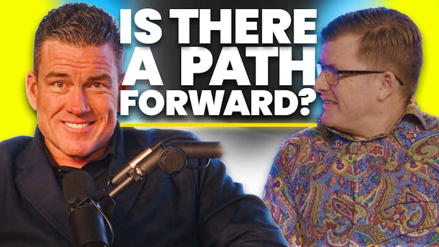 Ep.30 - Is There a Path Forward? | Tr...