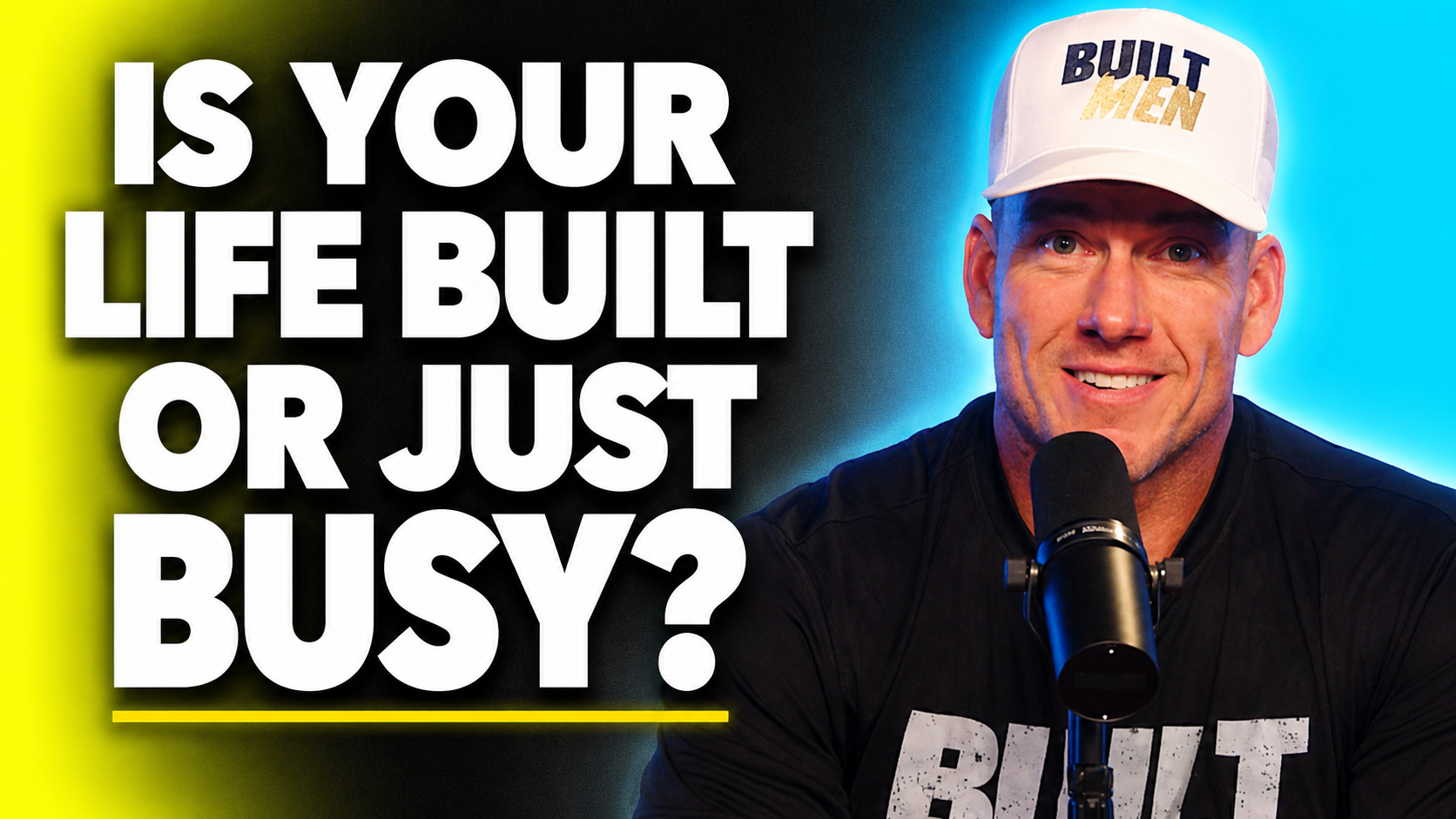 Ep. 50 - Built Men: Building Daily Structure (Part 3 of 8)
