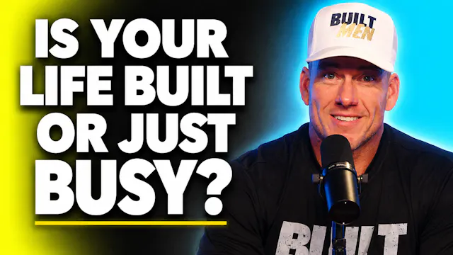 Ep. 50 - Built Men: Building Daily St...
