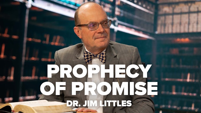 12/22/2022 - Prophecy of Promise with Dr. Jim Littles
