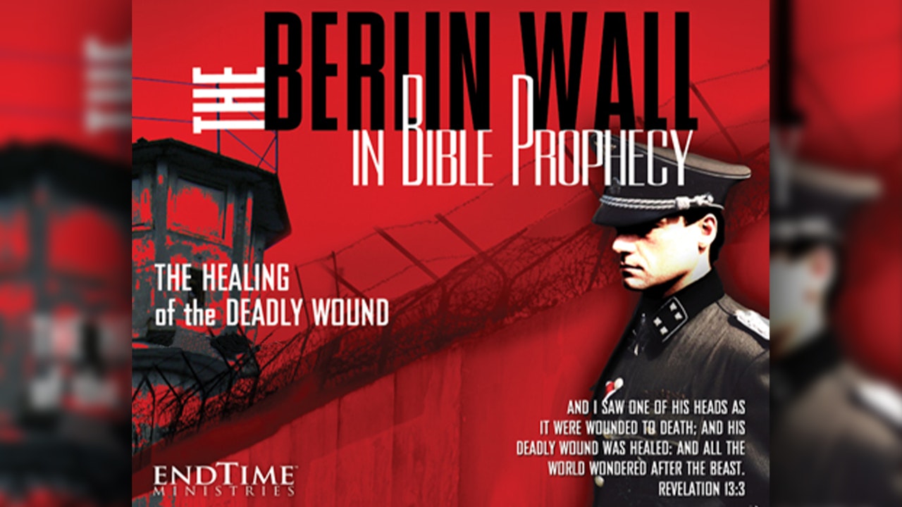The Berlin Wall in Bible Prophecy