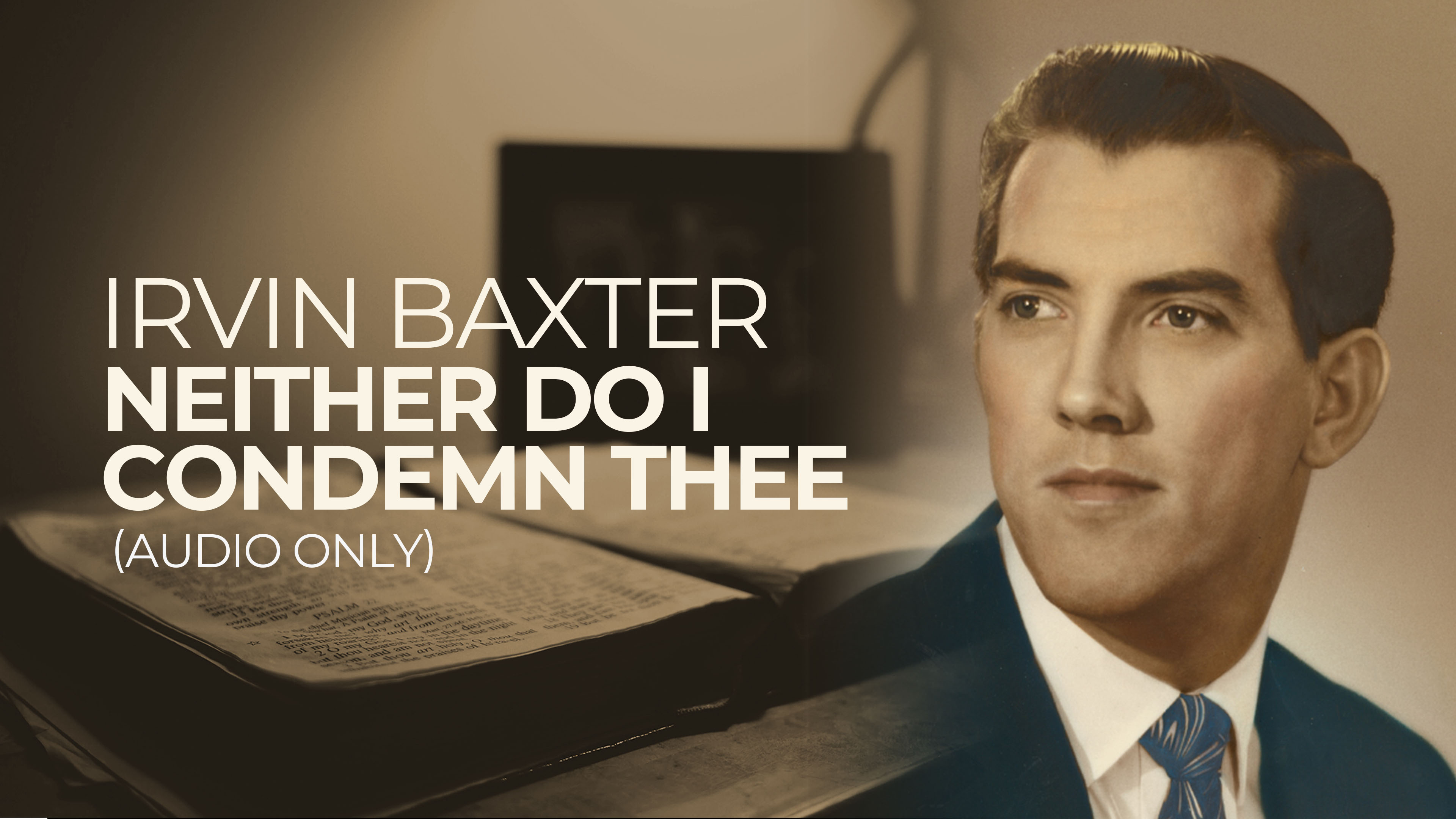 Neither do I Condemn Thee