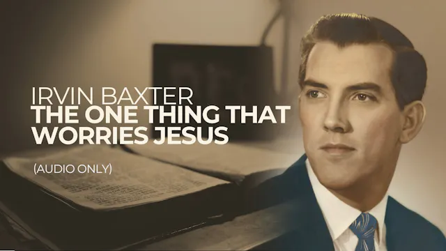 The One Thing That Worries Jesus