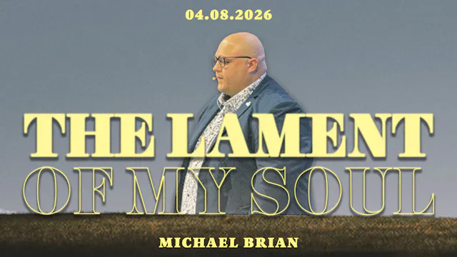 The Lament of My Soul | Michael Brian
