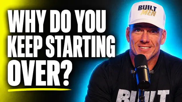 Ep. 55 - Built Men: Consistency Beats...