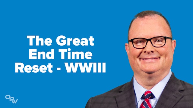The Great End Time Reset — WW3 | Online Prophecy Weekend