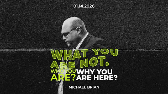 What you are not. Who you are? Why ar...