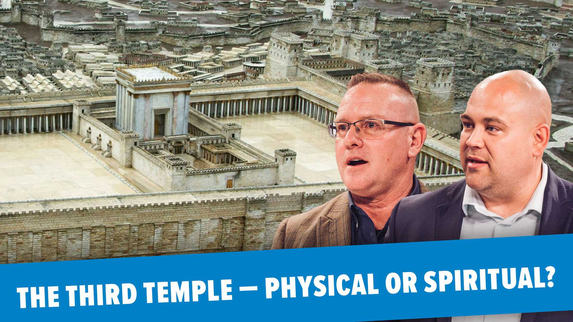 10/05/2023 - The Third Temple — Physical or Spiritual? 