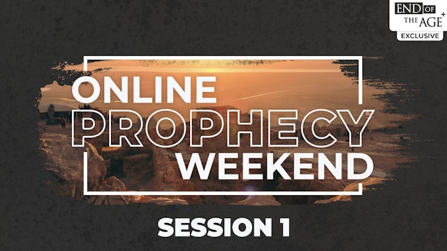 Online Prophecy Weekend - Session 1