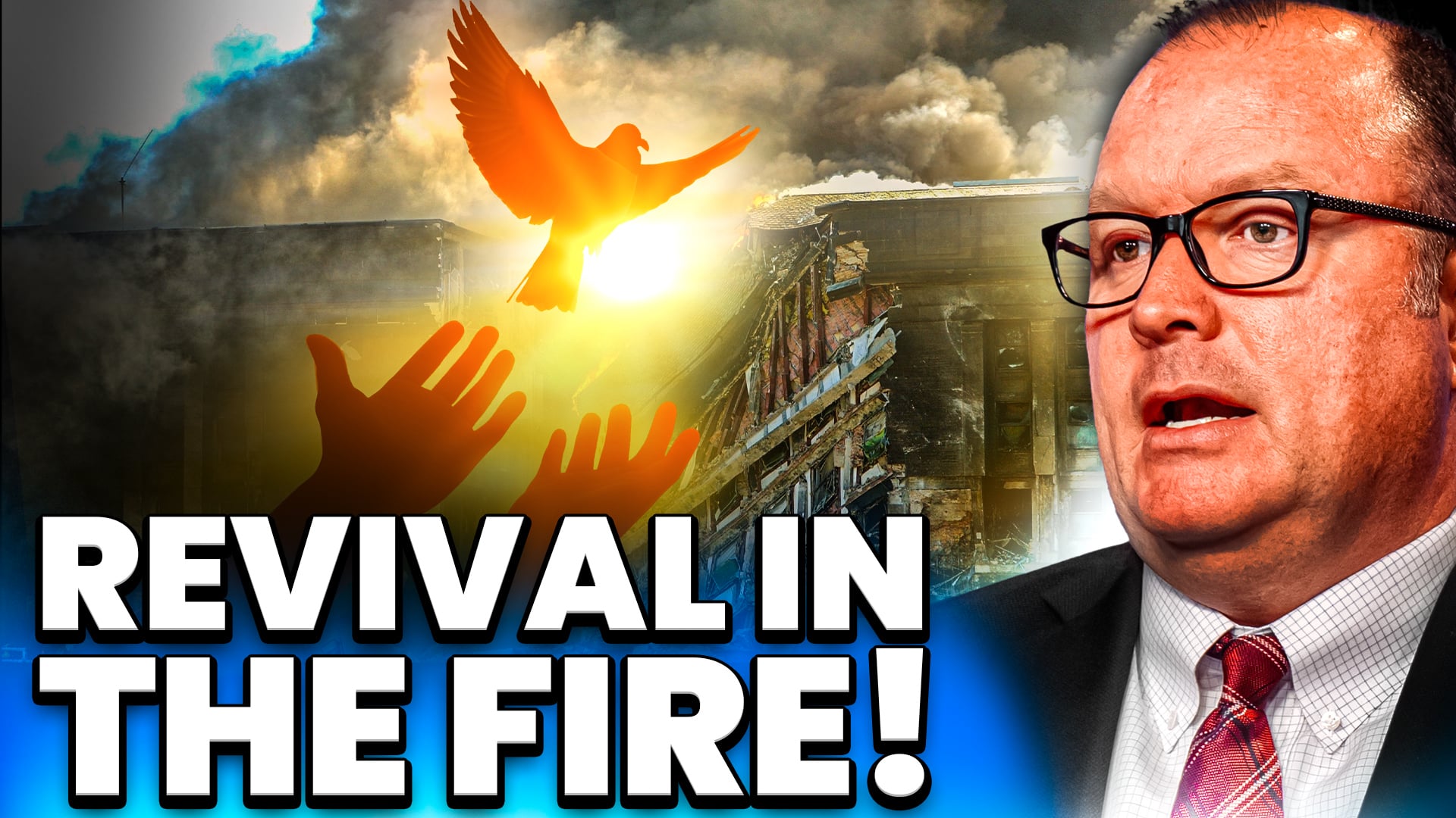 Ep. 7081 - Revival in the Firestorm!