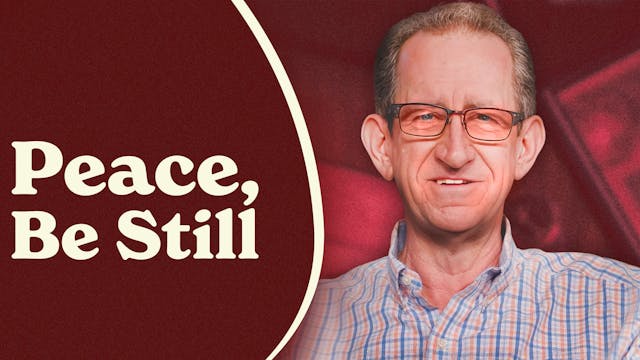 Ep. 8 - Peace, Be Still