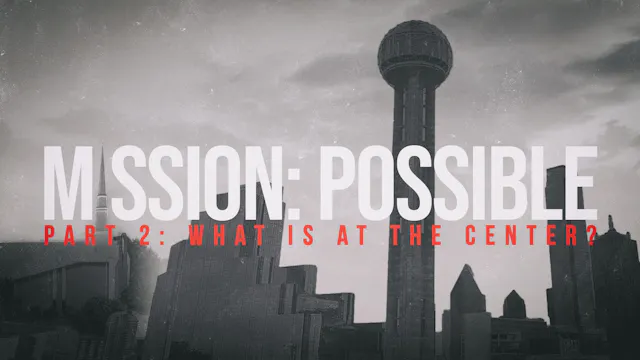 Mission Possible: What Is at the Cent...