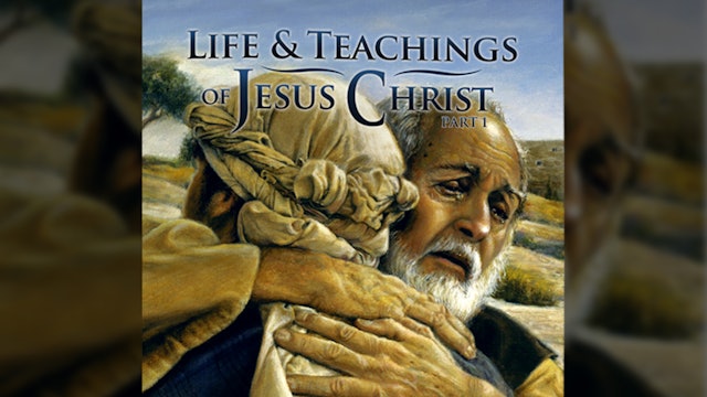 The Life and Teachings of Jesus Christ 1 Workbook