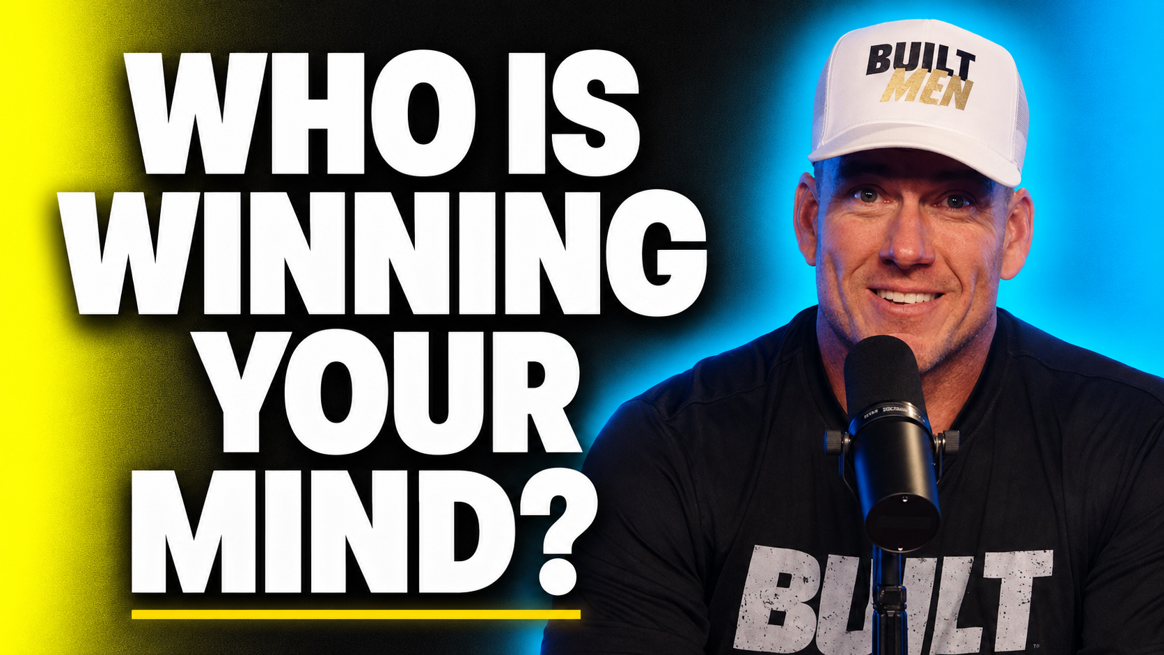 Ep. 52 - Built Men: Winning the Mind (Part 5 of 8)