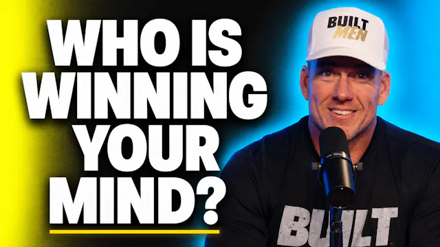 Ep. 52 - Built Men: Winning the Mind ...