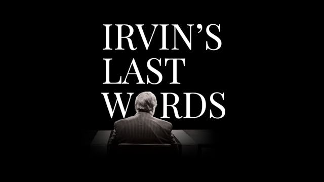 Irvin's Last Words