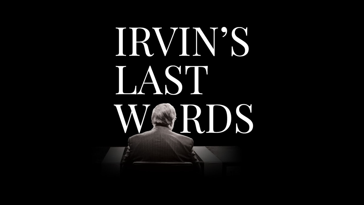 Irvin's Last Words