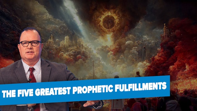 08/16/2023 - The Five Greatest Prophetic Fulfillments