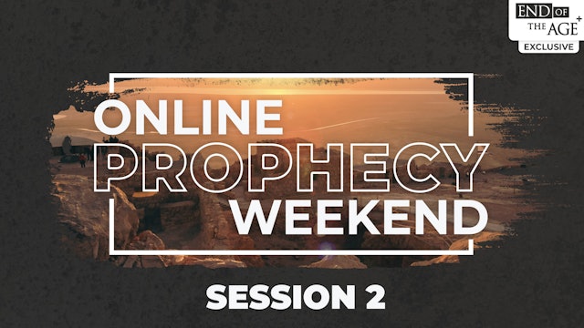 Online Prophecy Weekend - Session 2