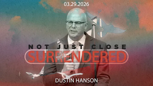 Not Just Close: Surrendered | Dustin ...