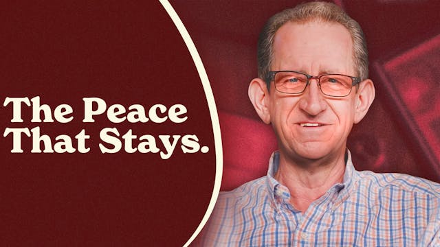 Ep. 6 - Peace That Stays, Even When S...