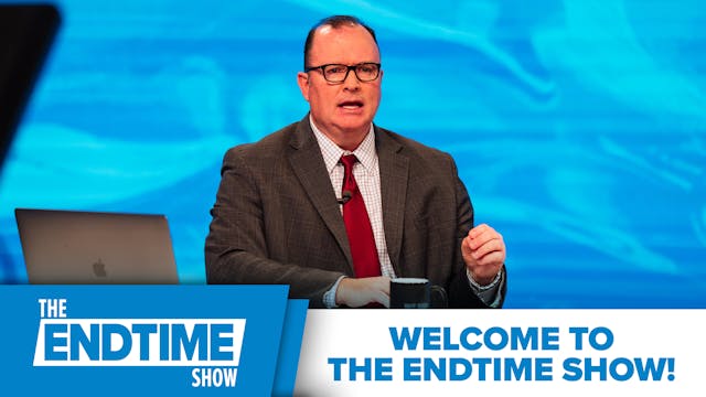 01/03/2023 - Welcome to The Endtime Show