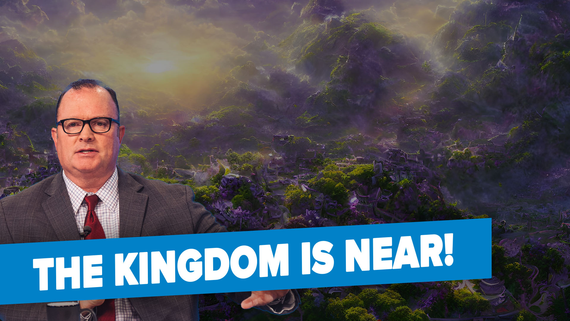 07/25/2023 - The Kingdom of Heaven is at Hand!