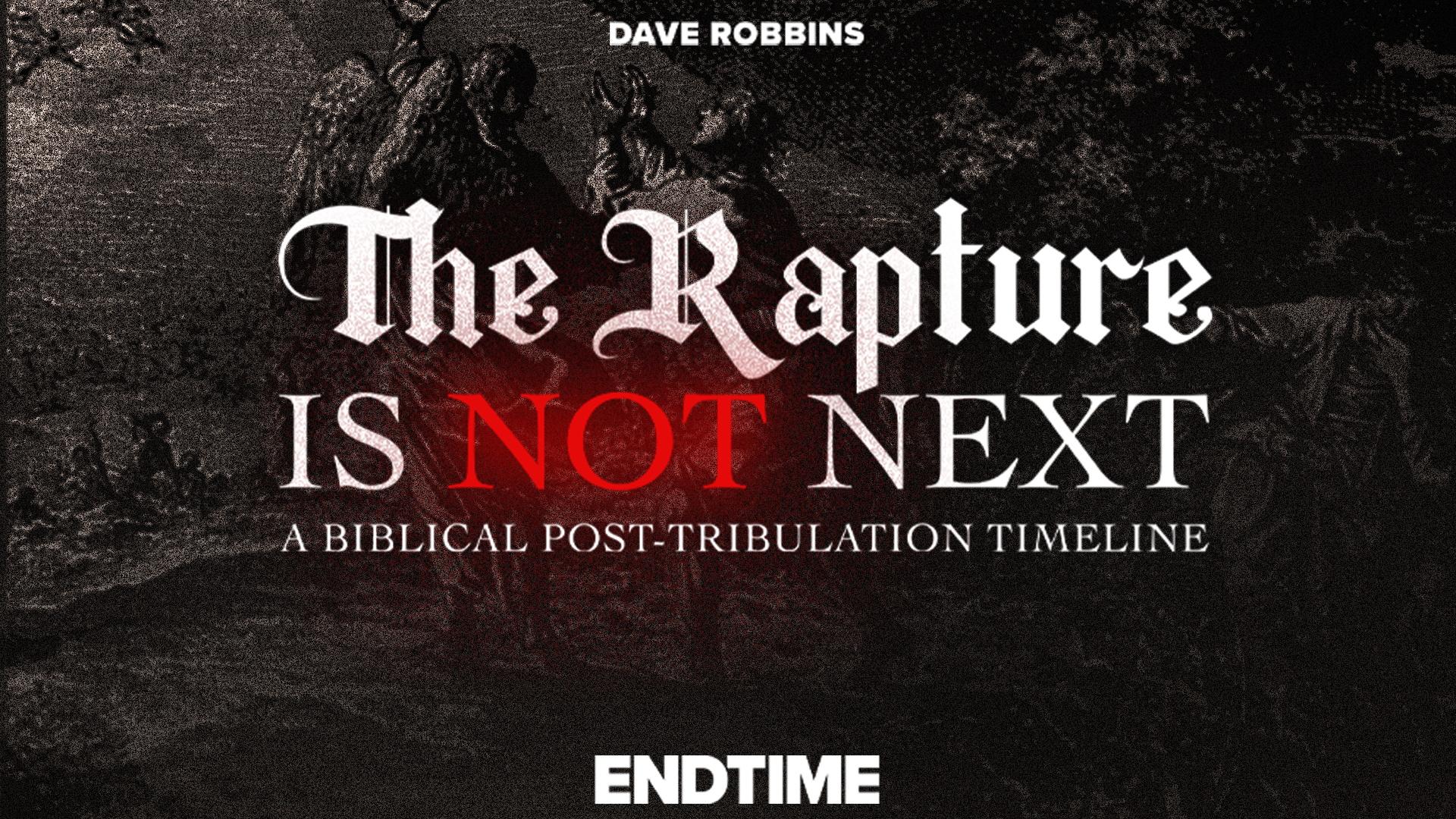 The Rapture is NOT Next