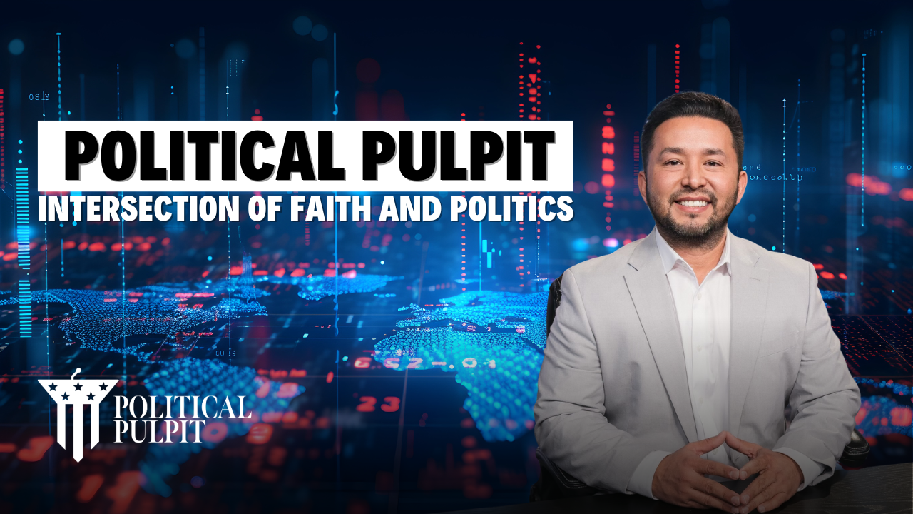 Political Pulpit Live - Where Faith and Politics from a Biblical World View